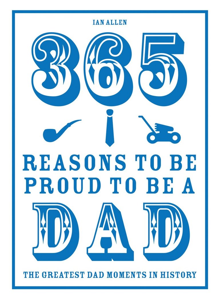 Ian Allen - 365 Reasons to be Proud to be a Dad, E-bok. Tillgänglighet: Lägg i varukorg
