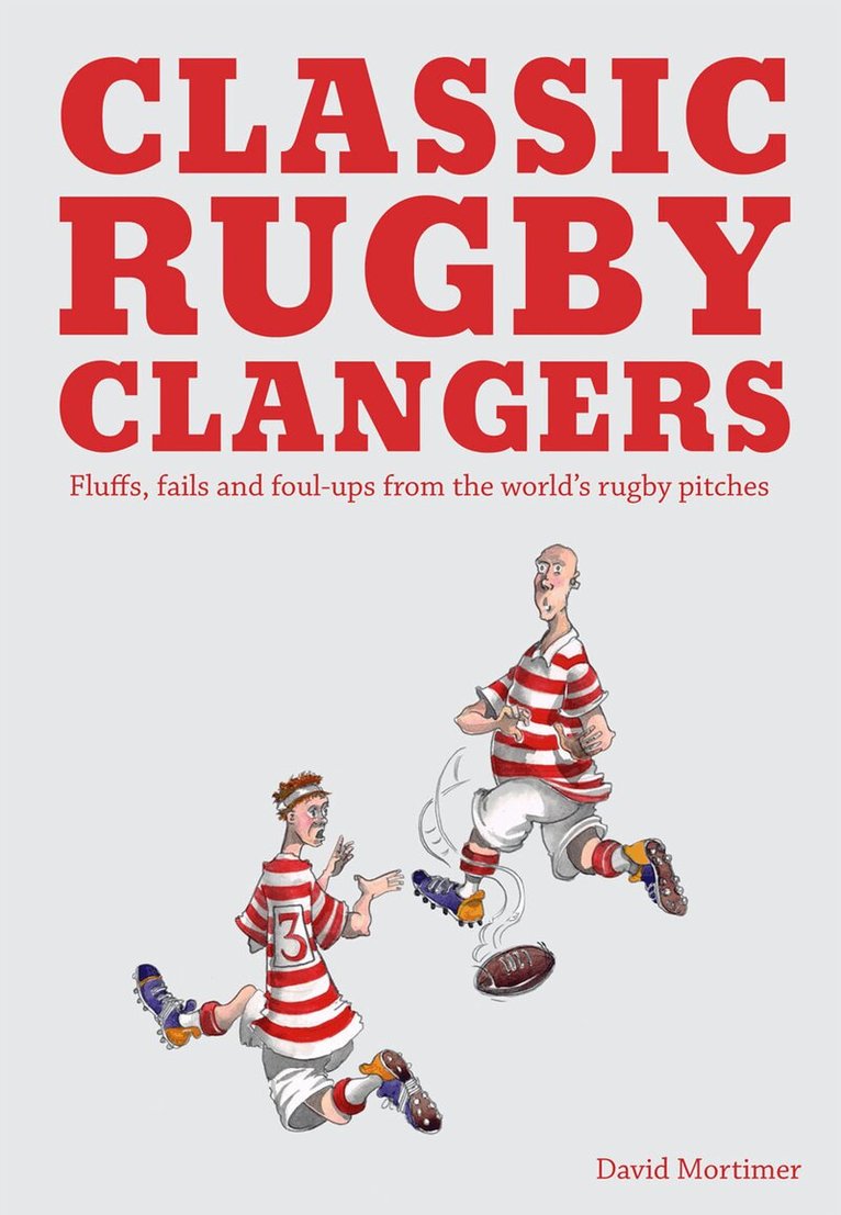 David Mortimer - Classic Rugby Clangers, E-bok