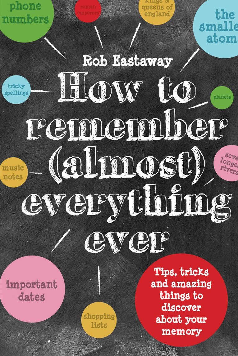 Rob Eastaway - How to Remember (Almost) Everything, Ever!, E-bok