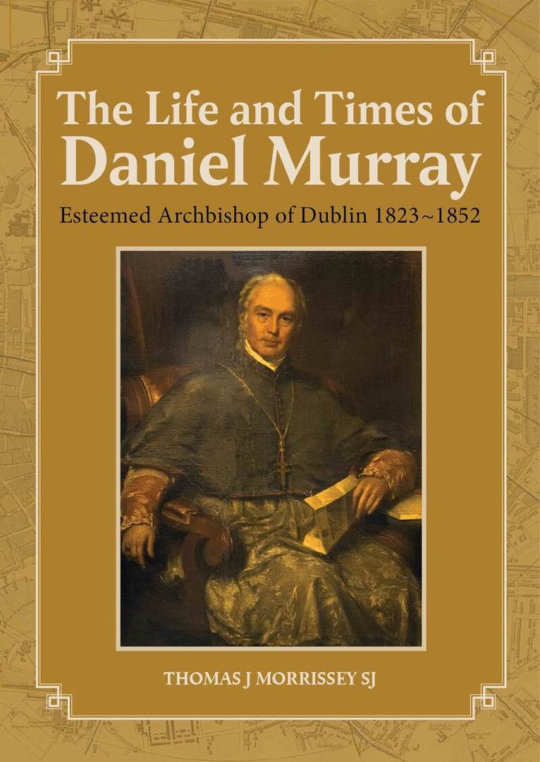 Thomas J. Morrissey - Life and Times of Daniel Murray, Inbunden