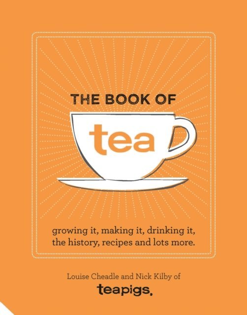 Teapigs, Louise Cheadle, Nick Kilby - Book of Tea, E-bok
