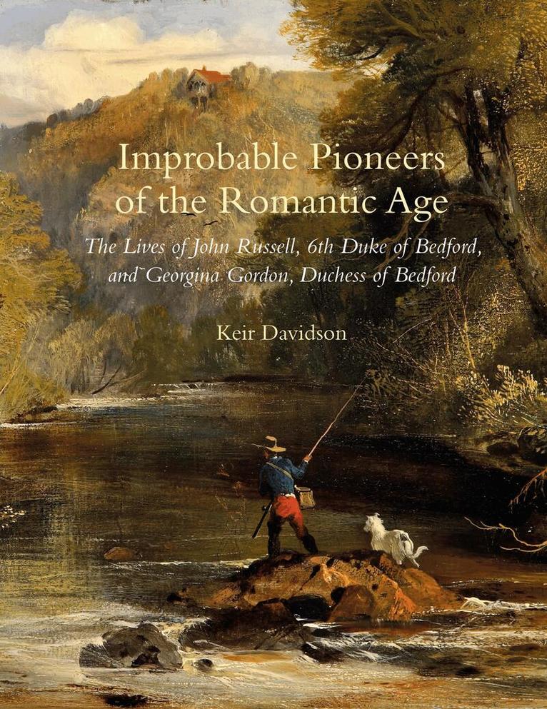 Keir Davidson - Improbable Pioneers of the Romantic Age, Inbunden