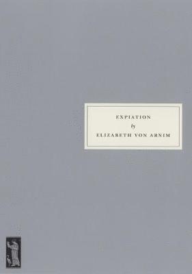 Elizabeth Von Arnim - Expiation, Häftad
