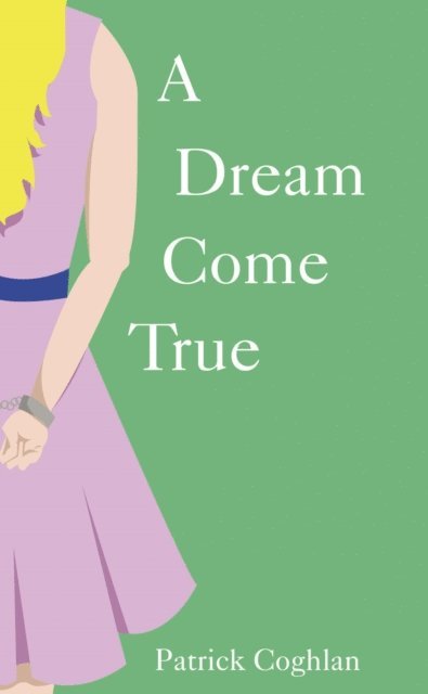 Patrick Coghlan - Dream Come True, E-bok