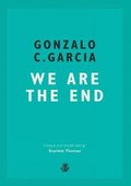 We Are The End
