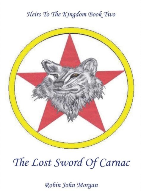 Robin John Morgan - Lost Sword Of Carnac, E-bok