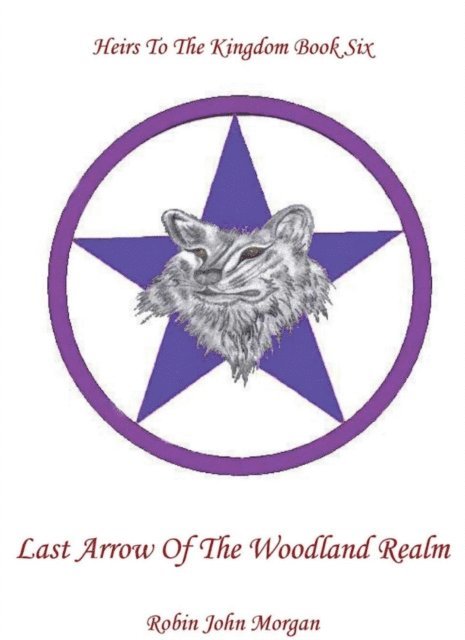 Robin John Morgan - Last Arrow Of The Woodland Realm, E-bok