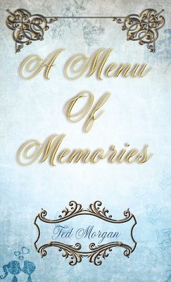 Ted Morgan - Menu of Memories, Inbunden