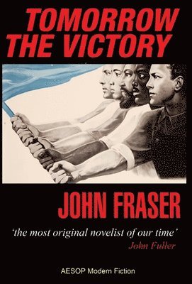 John Fraser - Tomorrow the Victory, Inbunden