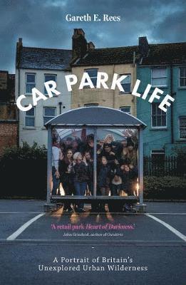 Gareth E. Rees - Car Park Life, Häftad. Tillgänglighet: Lägg i varukorg
