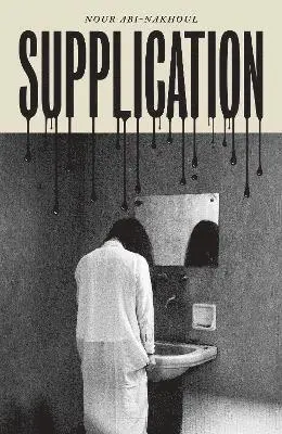 Nour Abi-Nakhoul - Supplication, Häftad. Tillgänglighet: Lägg i varukorg