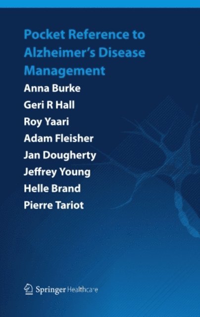 Pierre Tariot, Helle Brand, Jeffrey Young, Jan Dougherty, Adam Fleisher, Roy Yaari, Geri R Hall, Anna Burke - Pocket Reference to Alzheimer's Disease Management, E-bok