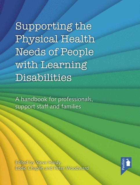 Steve Hardy Eddie Chaplin, Peter Woodward - Supporting the Physical Health Needs of People with Learning Disabilities, E-bok