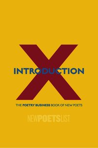 Introduction X: The Poetry Business Book of New Poets