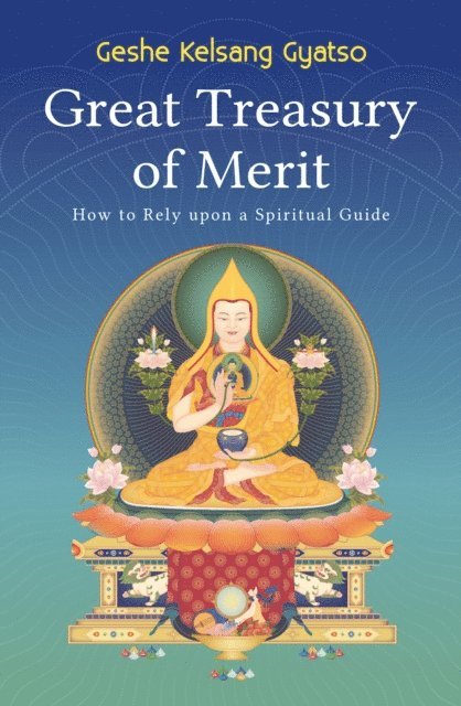 Geshe Kelsang Gyatso - Great Treasury of Merit, E-bok