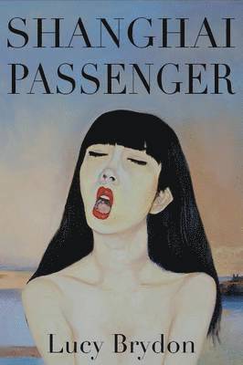 Lucy Brydon - Shanghai Passenger, Häftad