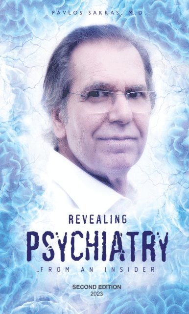 Pavlos Sakkas - Revealing Psychiatry... From an Insider, E-bok