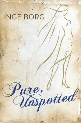Inge Borg - Pure, Unspotted, Häftad