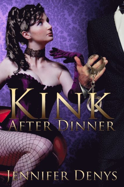 Jennifer Denys - Kink After Dinner, E-bok