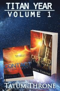 Tatum Throne - Titan Year - Volume 1: Contact & Captured, Häftad