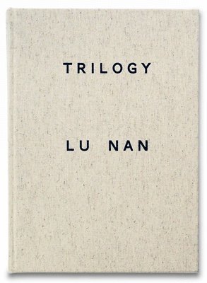 Lu Nan - Trilogy, Inbunden
