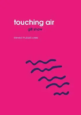 Gill Shaw - Touching Air, Häftad. Tillgänglighet: Lägg i varukorg