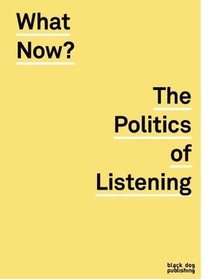 Anne Barlow - What Now?: The Politics of Listening, Häftad. Tillgänglighet: Tillfälligt slut