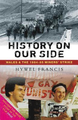 Hywel Francis - History on Our Side, Häftad