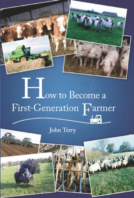 John Terry - How to Become a First Generation Farmer, E-bok. Tillgänglighet: Lägg i varukorg