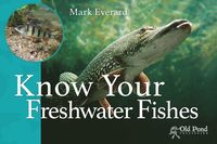 Know Your Freshwater Fishes