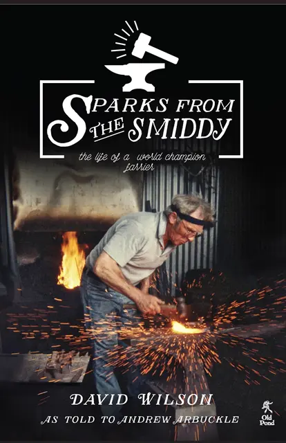 Wilson David - Sparks from the Smiddy: The Life of a World Champion Farrier, E-bok. Tillgänglighet: Lägg i varukorg