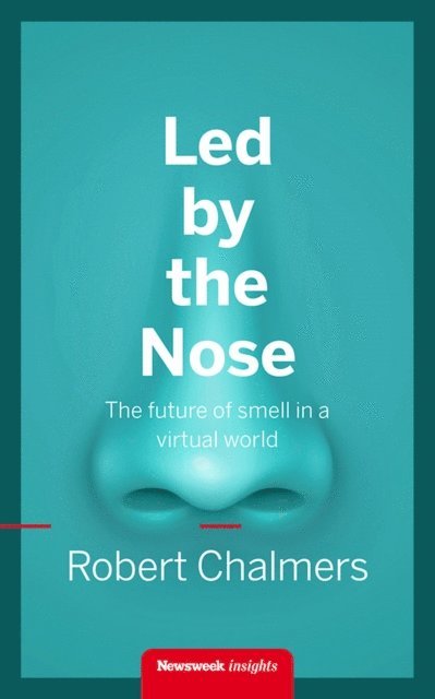 Robert Chalmers - Led by the Nose, E-bok