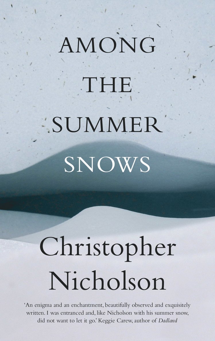 Christopher Nicholson - Among The Summer Snows, Inbunden. Tillgänglighet: Tillfälligt slut