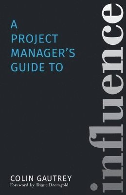 Colin Gautrey - Project Manager's Guide to Influence, Häftad