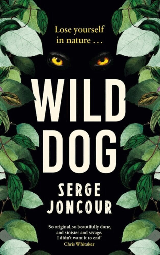 Serge Joncour - Wild Dog: Sinister and savage psychological thriller, Häftad