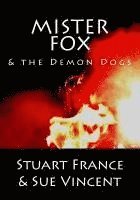 Sue Vincent, Stuart France - Mister Fox and the Demon Dogs, Häftad