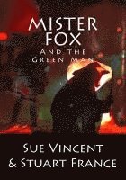 Stuart France, Sue Vincent - Mister Fox and the Green Man, Häftad