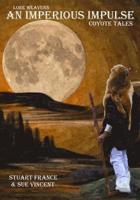 Sue Vincent, Stuart France - An Imperious Impulse: Coyote Tales, Häftad