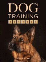 Simon Prins - Dog Training Decoded, Häftad. Tillgänglighet: Lägg i varukorg