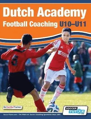 Dutch Academy Football Coaching (U10-11) - Technical and Tactical Practices from Top Dutch Coaches, Häftad. Tillgänglighet: Lägg i varukorg