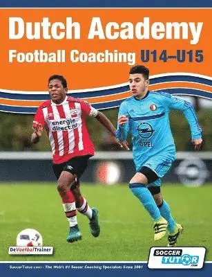 Andries Ulderink, Henk Mariman, Han Berger - Dutch Academy Football Coaching (U14-15) - Functional Training & Tacti, Häftad. Tillgänglighet: Lägg i varukorg