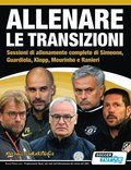ALLENARE LE TRANSIZIONI - Sessioni di allenamento complete di Simeone, Guardiola, Klopp, Mourinho e Ranieri