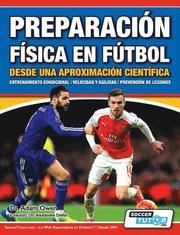 Preparacin Fsica en Ftbol desde una Aproximacin Cientfica - Entrenamiento condicional Velocidad y agilidad Prevencin de lesiones