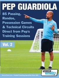 Pep Guardiola - 85 Passing, Rondos, Possession Games &; Technical Circuits Direct from Pep's Training Sessions
