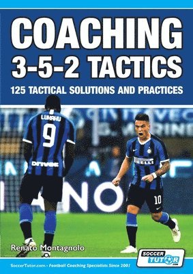 Renato Montagnolo - Coaching 3-5-2 Tactics - 125 Tactical Solutions & Practices, Häftad