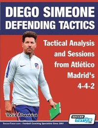 Diego Simeone Defending Tactics - Tactical Analysis and Sessions from Atltico Madrid's 4-4-2