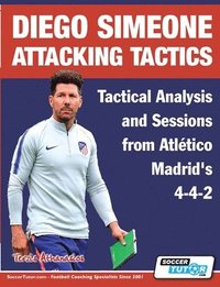 Diego Simeone Attacking Tactics - Tactical Analysis and Sessions from Atltico Madrid's 4-4-2