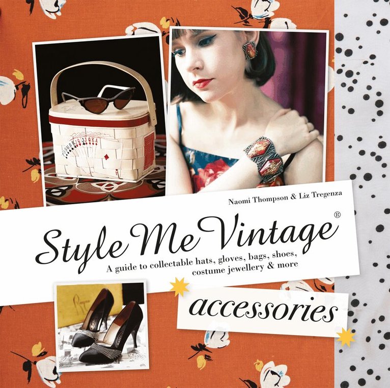 Naomi Thompson, Liz Tregenza - Style Me Vintage: Accessories, E-bok