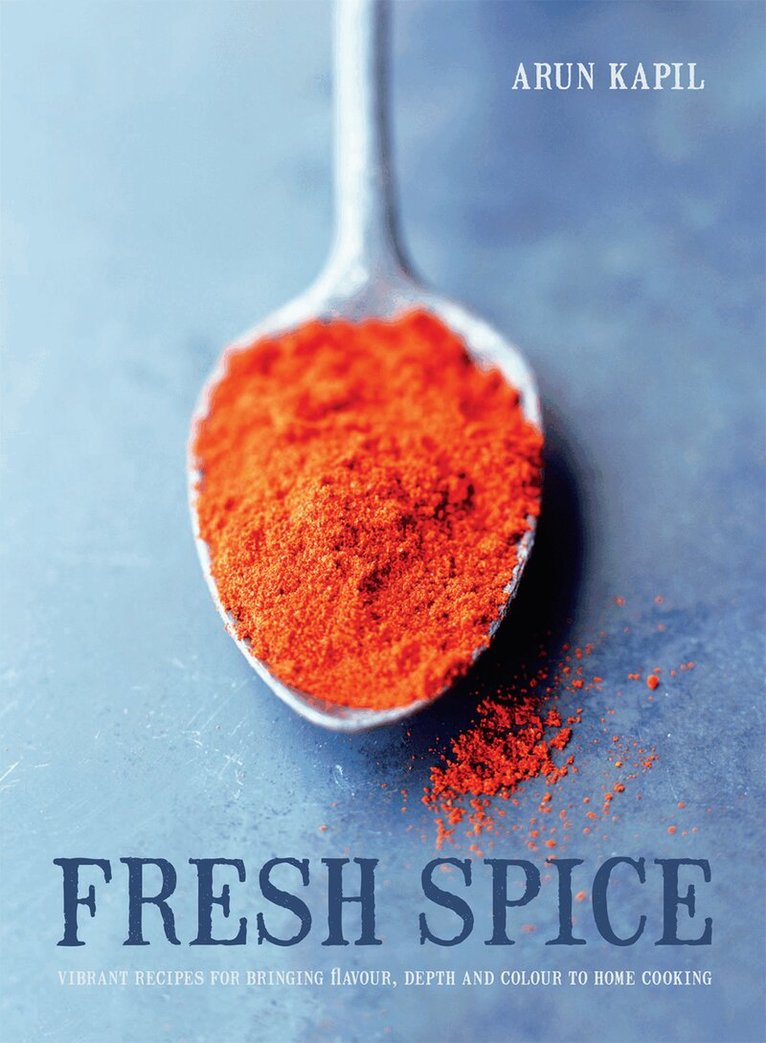 Arun Kapil - Fresh Spice, E-bok