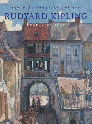 Rudyard Kipling - France at War, Inbunden